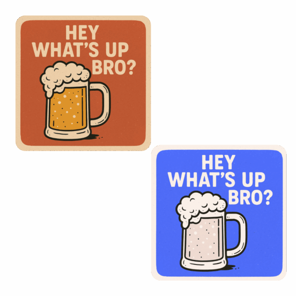 Dessous de verre carré avec chope de bière et texte Hey What’s Up Bro
