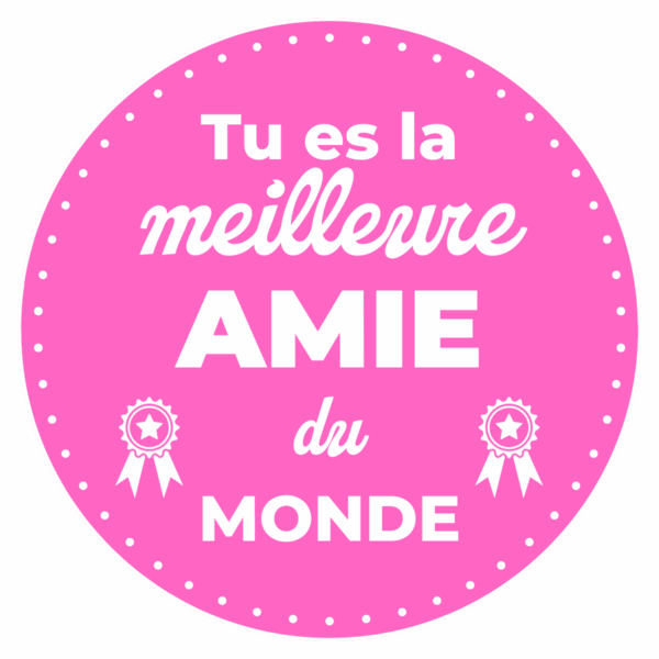 Magnet rond rose « Tu es la meilleure AMIE du monde »