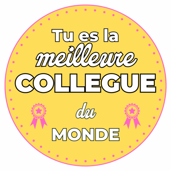 Magnet rond jaune « Tu es la meilleure collègue du monde »