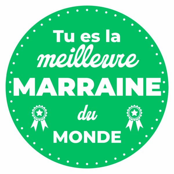 Magnet rond vert « Tu es la meilleure MARRAINE du monde »