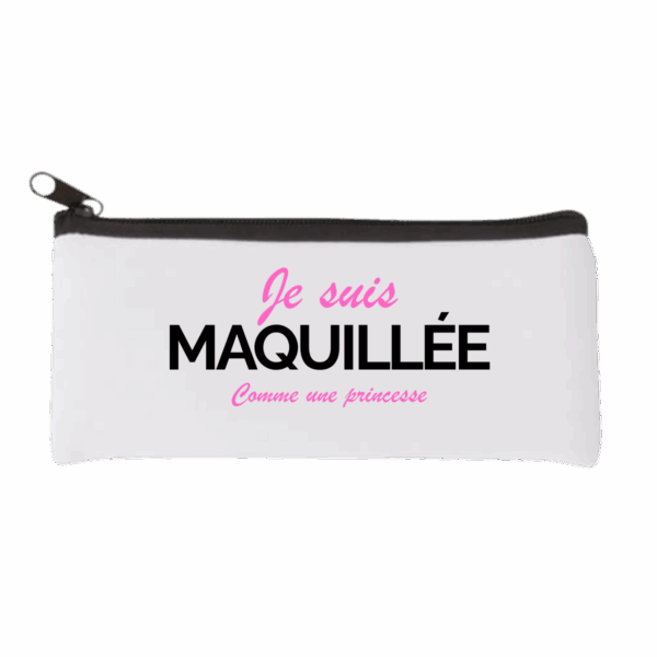 Trousse maquillage blanche avec texte Je suis maquillée comme une princesse